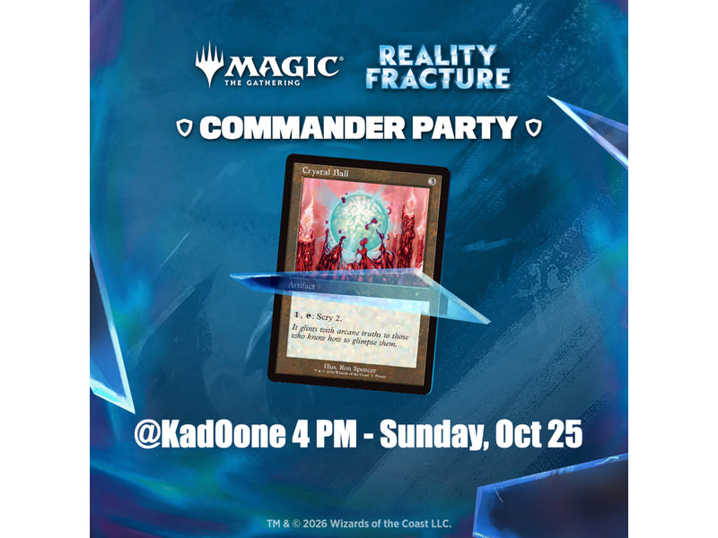 MTG - Reality Fracture Commander Party @4 PM Sunday, OCT 25