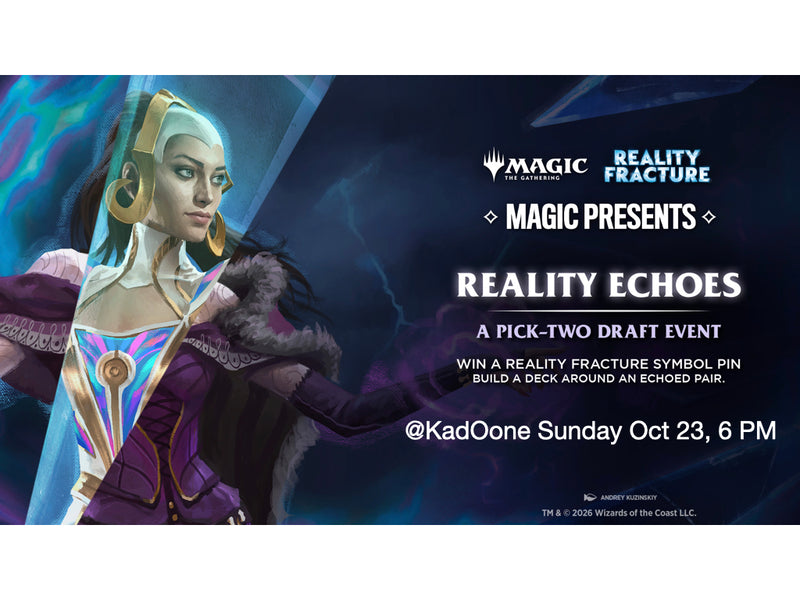Magic Presents: Reality Echoes Pick Two Booster Draft @6 PM - Friday,  OCT 23
